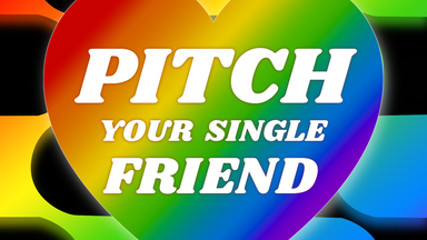 Pitch Your Single Friend - Queer Edition