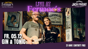 LIVE MUSIC AT FERMAC's am 05.12.2025: Gin & Tonic - LIVE on Stage