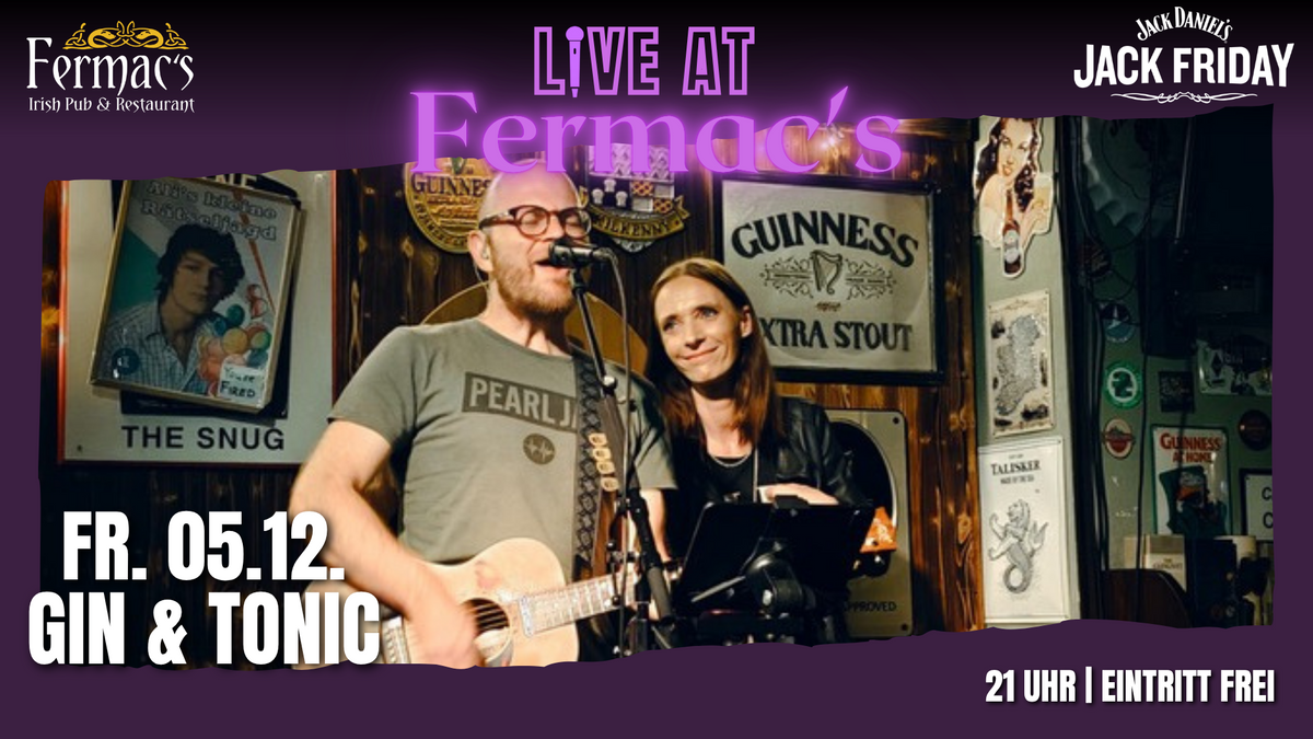 LIVE MUSIC AT FERMAC's am 05.12.2025: Gin & Tonic - LIVE on Stage