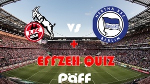 LIVE // FC KOELN - HERTHA BSC BERLIN & EFFZEH QUIZ