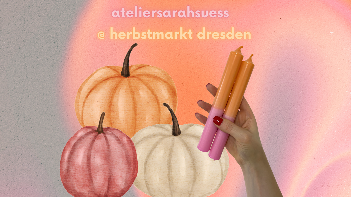 Titelbild der Veranstaltung ateliersarahsuess @herbstmarkt dresden