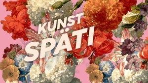 Kunstspäti: Unverblümt – Die Sprache der Blumen in der Kunst