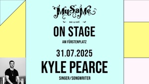 MuSaMe on Stage: Kyle Pearce (singer/songwriter AUS)