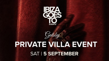IBIZA GOES TO - PRIVATE VILLA EVENT