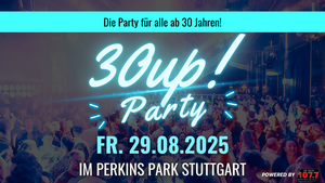 30 UP! – Die Party für alle ab 30 | Freitag, 29.08.2025 im Perkins Park