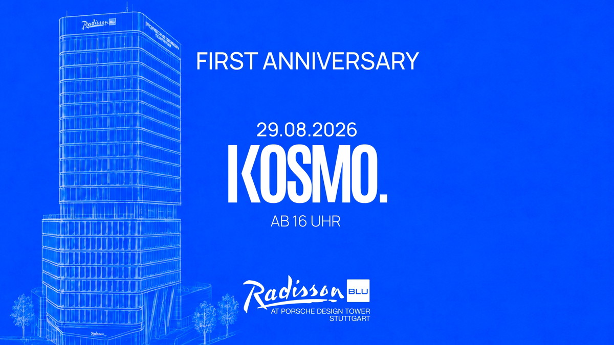 Titelbild der Veranstaltung KOSMO. 1. ANNIVERSARY RADISSON BLU PORSCHE TOWER