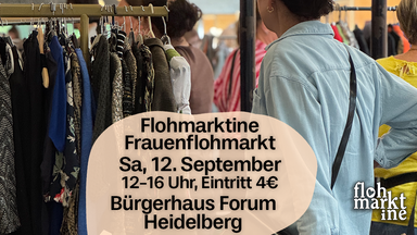 Flohmarktine Frauenflohmarkt / Mädchenflohmarkt!😍 Sa, 12. September Bürgerhaus Heidelberg