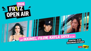 FRITZ OPEN AIR 2026 - IKKIMEL, FILOW, KAYLA SHYX uvm.