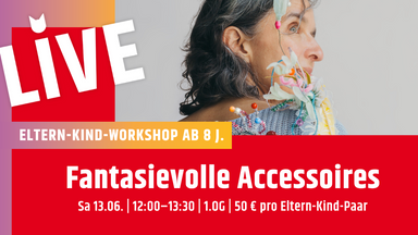 Eltern-Kind-Workshop: Art & Sparkle: Fantasievolle Accessoires (ab 8. J.)
