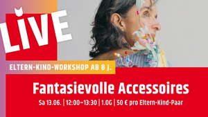 Eltern-Kind-Workshop: Art & Sparkle: Fantasievolle Accessoires (ab 8. J.)