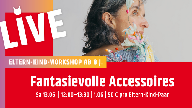 Eltern-Kind-Workshop: Art & Sparkle: Fantasievolle Accessoires (ab 8. J.)