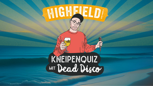 Das Moritzbastei Kneipenquiz – Highfield Spezial - Juli 2025