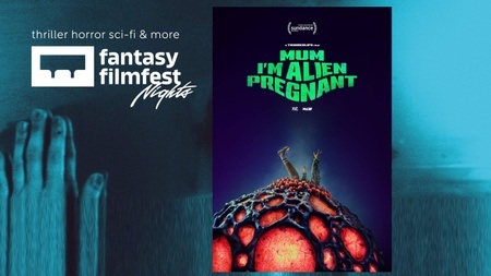 Mum, I’m Alien Pregnant (englische OV) // Fantasy Filmfest Nights // Abschlussfilm