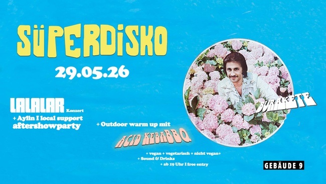 Süperdisko I Lalalar Aftershowparty + Acid KebaBBQ