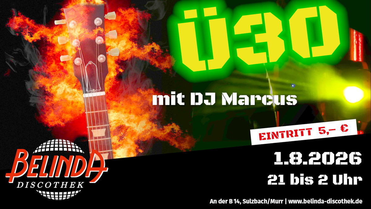 🎧 Ü30 Party mit DJ Marcus – Belinda Classics Night