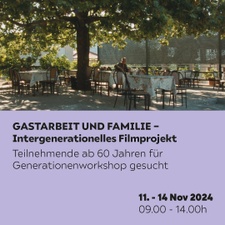 Gastarbeit und Familie – Intergenerationelles Filmprojekt