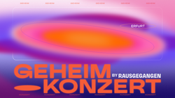 Rausgegangen Geheimkonzerte Erfurt