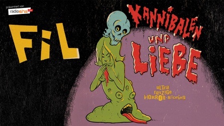 Fil liest "Kannibalen & Liebe" – Ultra-fetzige Horror-Stories