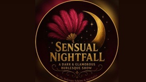 Sensual Nightfall - A dark & glamorous BURLESQUE SHOW