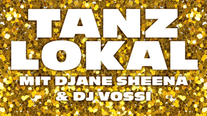 Tanzlokal mit DJane Sheena & DJ Vossi