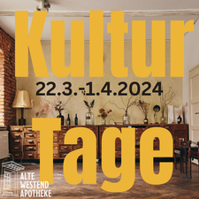 Kulturtage in der Alten Westend Apotheke vom 22.3.-1.4.!