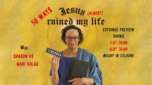 50 ways Jesus (almost) ruined my life | WORLD PREMIERE