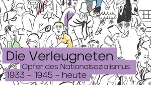 Kuratorische Führung in der Wanderausstellung »Die Verleugneten. Opfer des Nationalsozialismus 1933 – 1945 – heute«