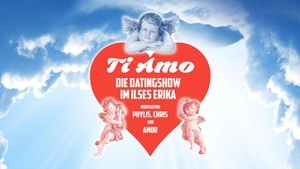 TI AMO - die Live Datingshow im Ilses Erika mit Phylis, Chris und Amor (im Anschluss AMORS POWER KARAOKE-Party!)