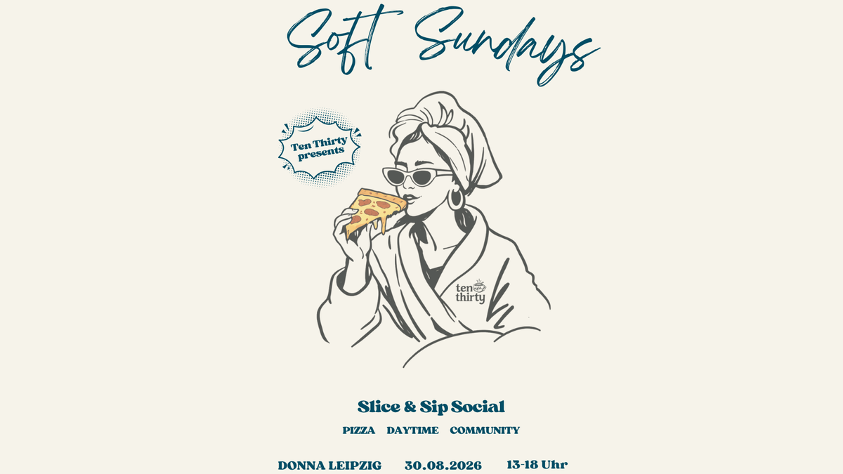 SOFT SUNDAYS- SLICE & SIP SOCIAL Pt.2