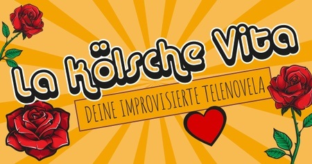 La kölsche Vita - deine improvisierte Telenovela