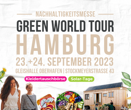 Green World Tour Hamburg | Die Nachhaltigkeitsmesse