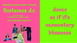 FONTAINES D.C. PARTY - Kreuzgut.Disko Special