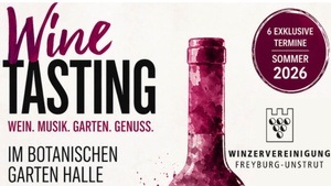 Winzervereinigung Freyburg präsentiert: Wein Tasting im Botanischen Garten Halle mit Kulinarik & Musik