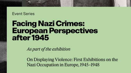 Facing Nazi Crimes: European Perspectives after 1945