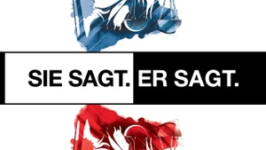 SIE SAGT. ER SAGT.