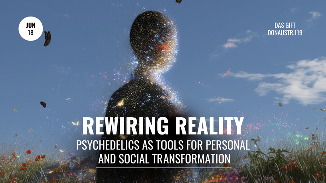 Rewiring Reality | Psychedelics as Tools for Personal and Social Transformation