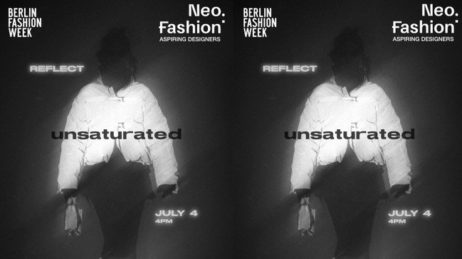 unsaturated Runway Show „REFLECT“ - presented by NeoFashion for Berlin Fashion Week