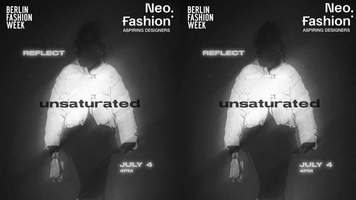 unsaturated Runway Show „REFLECT“ - presented by NeoFashion for Berlin Fashion Week