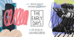 The Early Days • Indie-Party Like It's 200X • Lido • Berlin