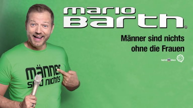 Mario Barth - Männer sind nichts ohne die Frauen
