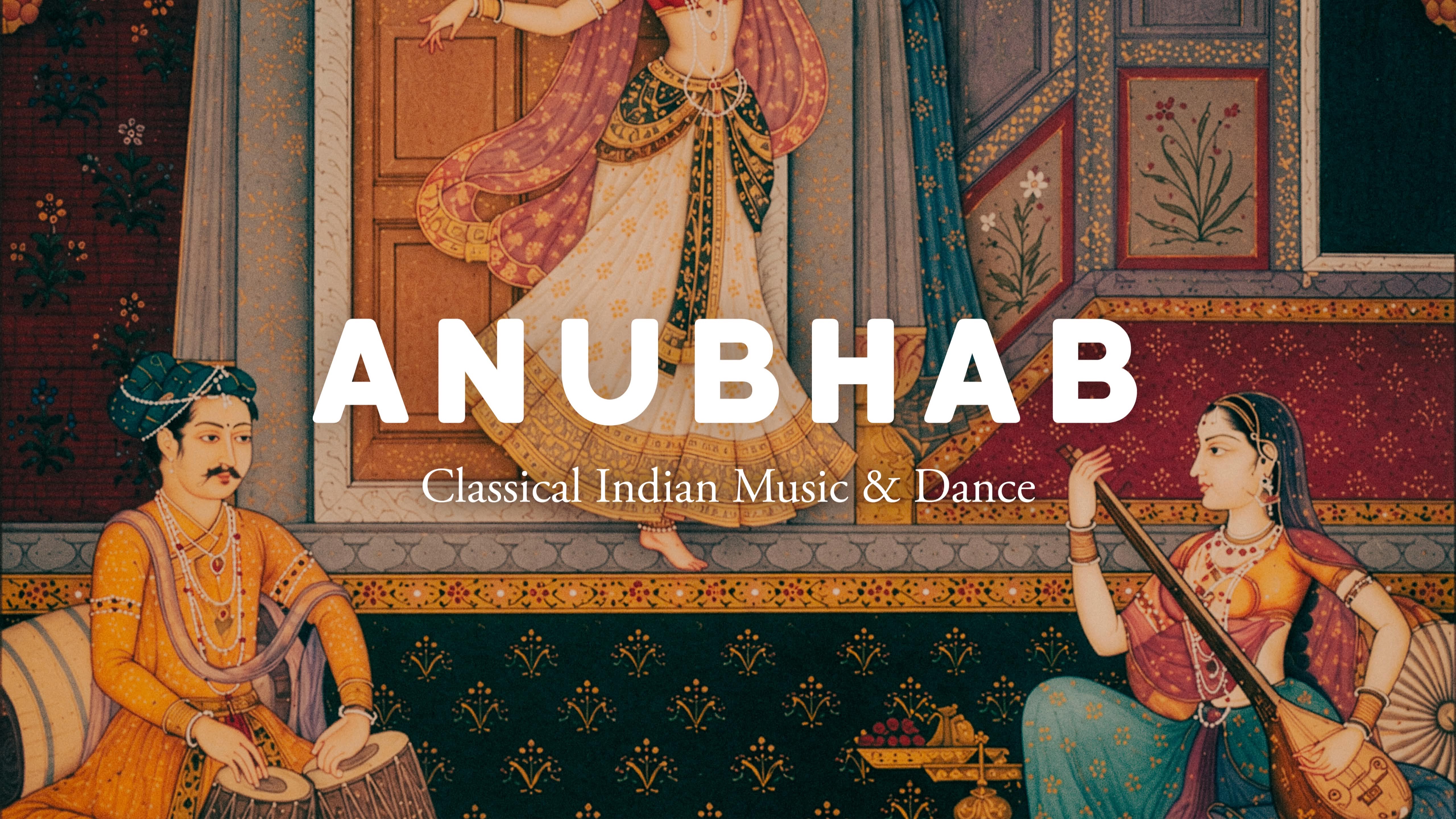 ANUBHAB - Classical Indian Music & Dance