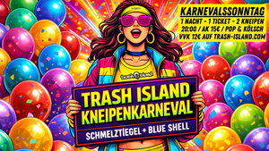 Trash Island Kneipenkarneval @ Schmelztiegel + Blue Shell