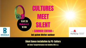 Cultures meet Silent > Summer Edition < bei gutem Wetter outdoor