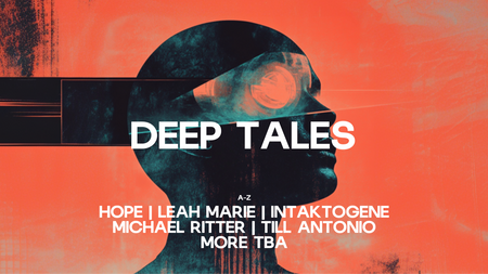 DEEP TALES | club night w/ Intaktogene, Till Antonio, Leah Marie