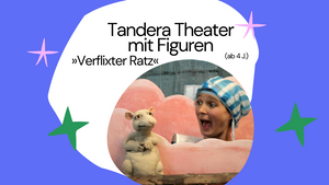 Tandera Theater mit Figuren // «Verflixter Ratz» (ab 4J.)