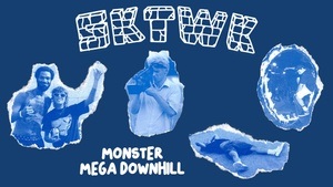 MONSTER MEGA DOWNHILL // SKTWK 2025