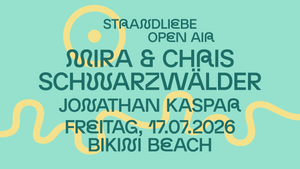 MIRA & CHRIS SCHWARZWÄLDER und JONATHAN KASPAR - strandliebe Open Air
