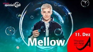 MELLOW • blow your mind • Magie & Illusionen live in DESiMOs spezial Club im Aegi