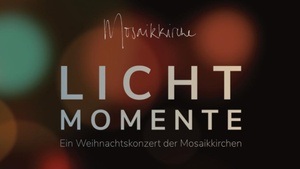 Lichtmomente - Ein Weihnachtskonzert