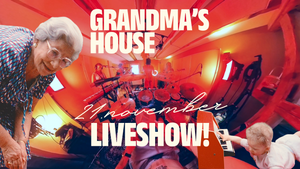 GRANDMA'S HOUSE LIVESHOW